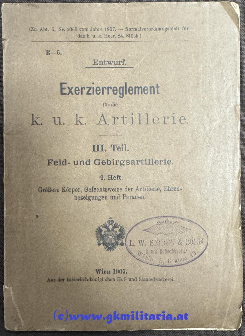 k.u.k. Vorschrift Exercierreglement k.u.k. Artillerie - III. Teil Feld- und Gebirgsartillerie! 4. Heft! -