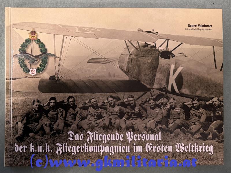 Robert Veinfurter: Das Fliegende Personal der k.u.k. Fliegerkompanien im Ersten Weltkrieg!